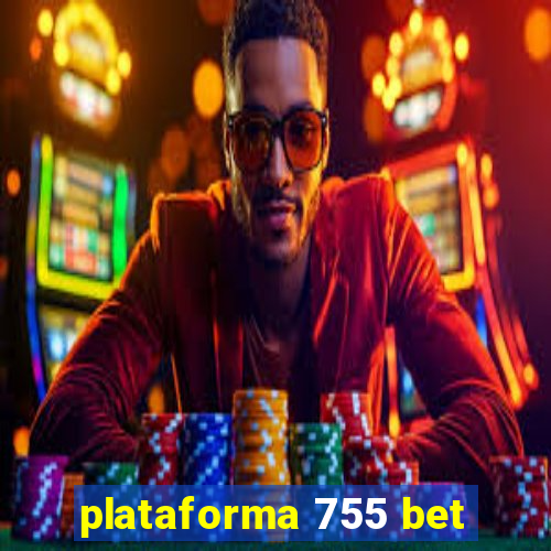 plataforma 755 bet